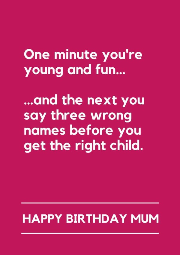 Funny Birthday Card – For Mum — Wrong Names created by Lemonade Insight
