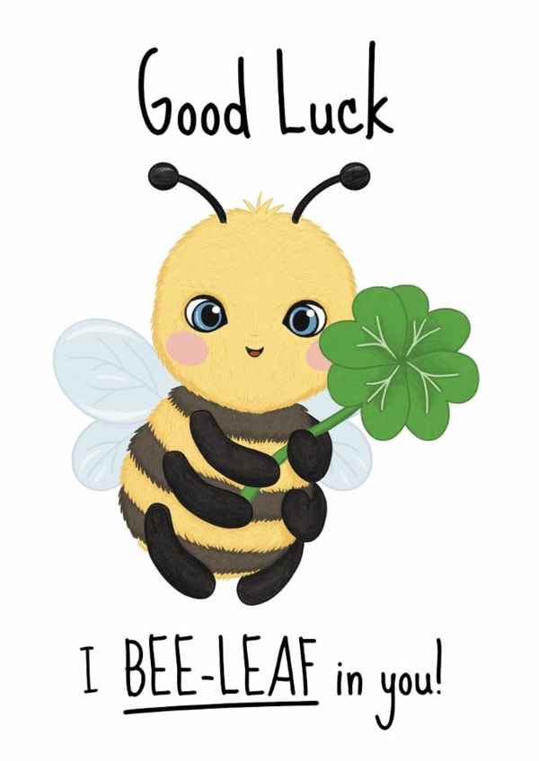 Cute Good Luck Card – I Bee-Leaf In You created by @Cupsie's Creations