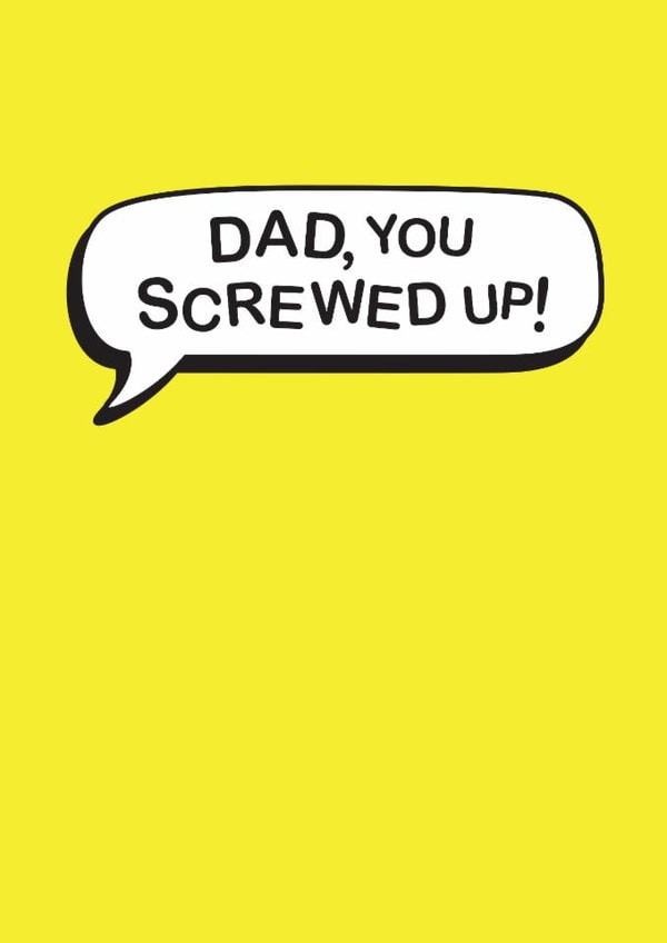 Classic Father's Day Card - You Screwed Up created by The Boy and the Bear