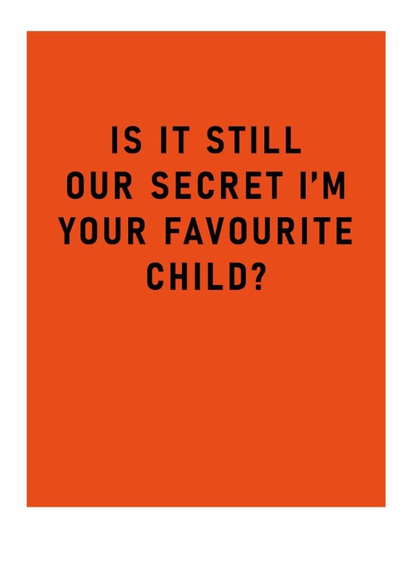 Funny Father's Day Card - Your Favourite Child - Our Secret created by Ohh Deer