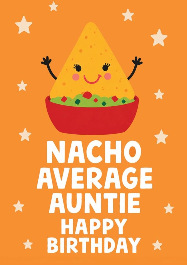 Cute Birthday Card - For Auntie - Nacho Pun created by tea please