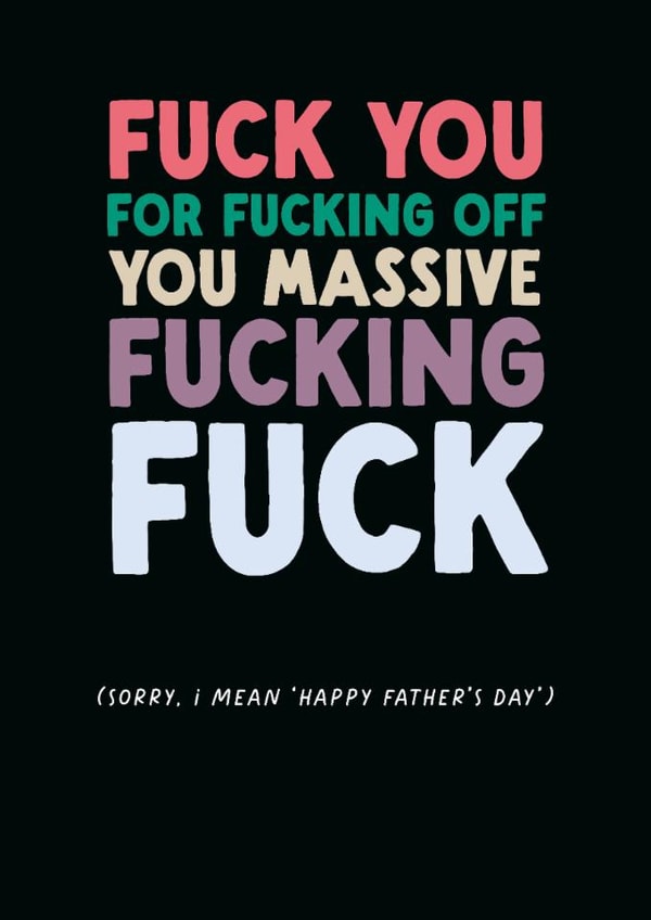 Rude Father's Day Card - Fucking Off created by The Buddy Fernandez Card Co.