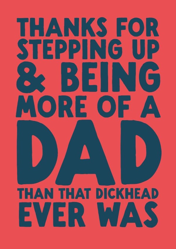 Rude Father's Day Card - Thanks For Stepping Up created by The Buddy Fernandez Card Co.