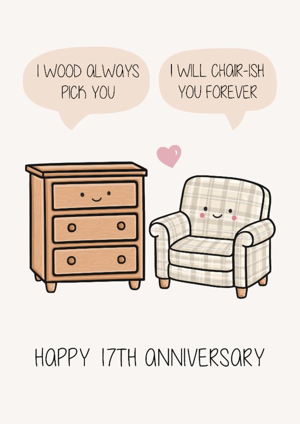 Cute 17th Anniversary Card - Furniture - Pun created by Creaternet