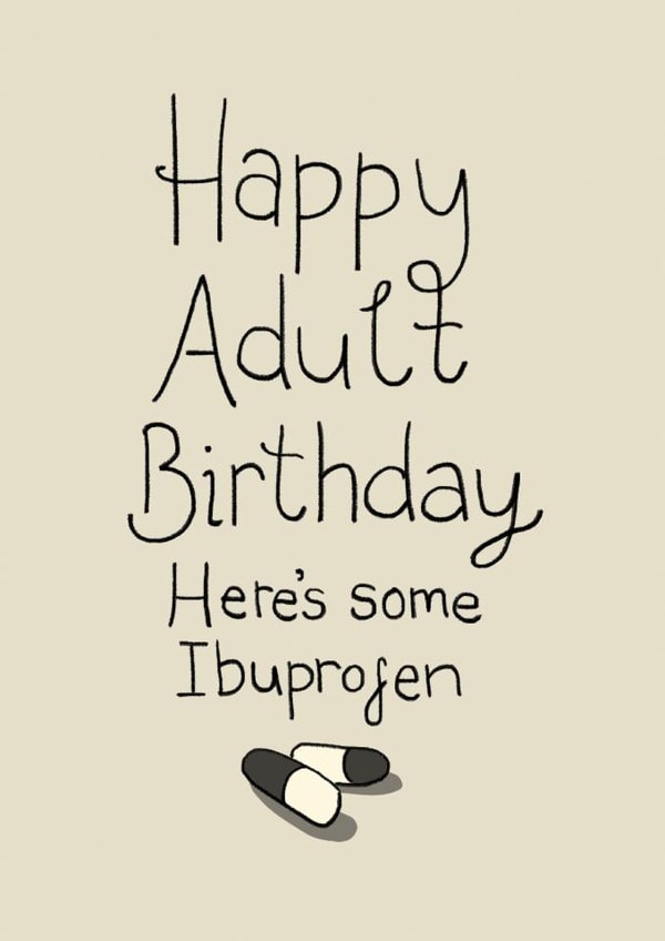 Funny Birthday Card - Adult Birthday - Here's Some Ibuprofen created by The Curious Pancake