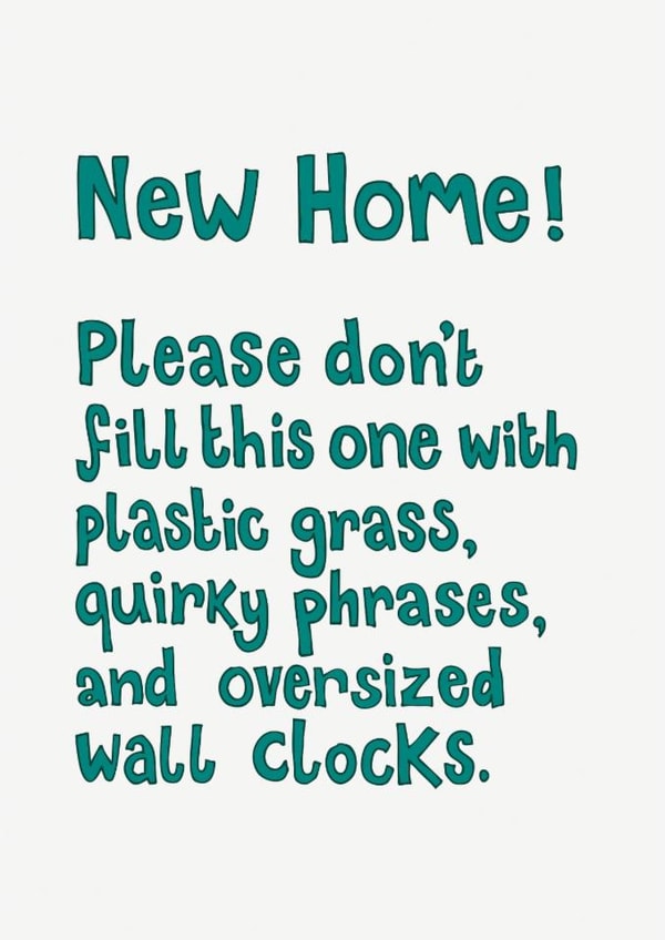 Funny New Home Card - Plastic Grass, Quirky Phrases And Oversized Wall Clocks created by The Curious Pancake