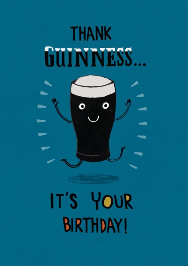 Classic Birthday Card - Thank Guinness It's Your Birthday - Pun created by Pencilface