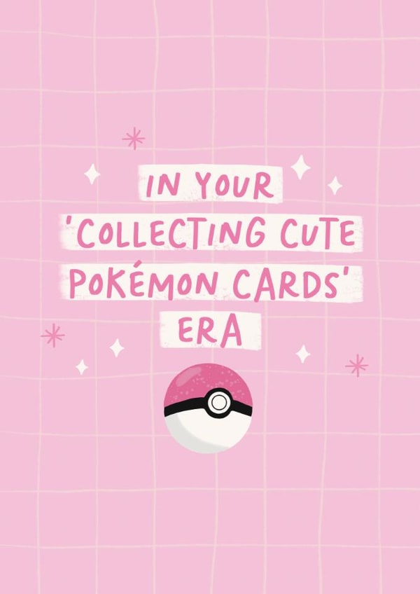 Funny Birthday Card - For Her - In Your Collecting Cute Pokémon Cards Era created by Sweetlove Press