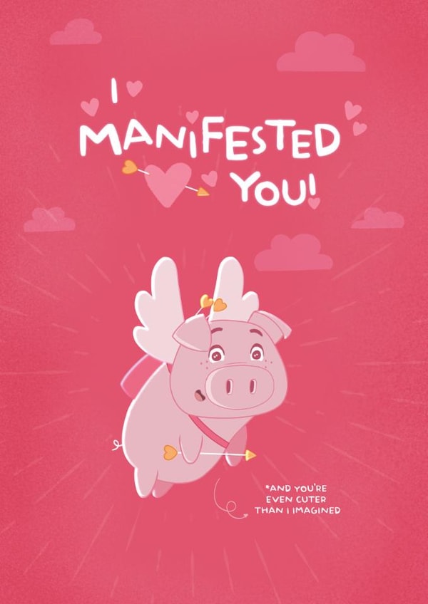 Funny Romantic Manifestation Card | I Manifested You created by POSITIVELY PIGASUS