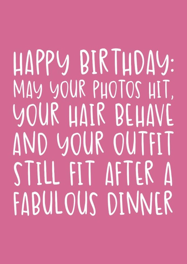 Funny Birthday Card - For Her - May Your Outfit Still Fit After Dinner created by Brogan Thomas