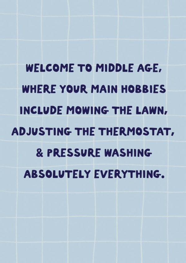 Funny Birthday Card - Welcome To Middle Age - Main Hobbies created by Sweetlove Press