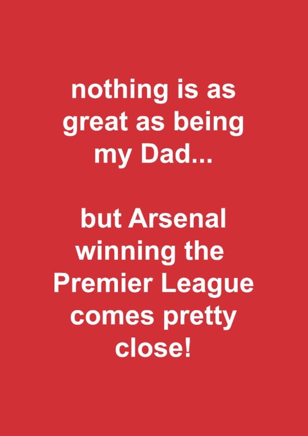 Arsenal Father's Day Card - Football - As Great As Being My Dad created by The Cake Thief