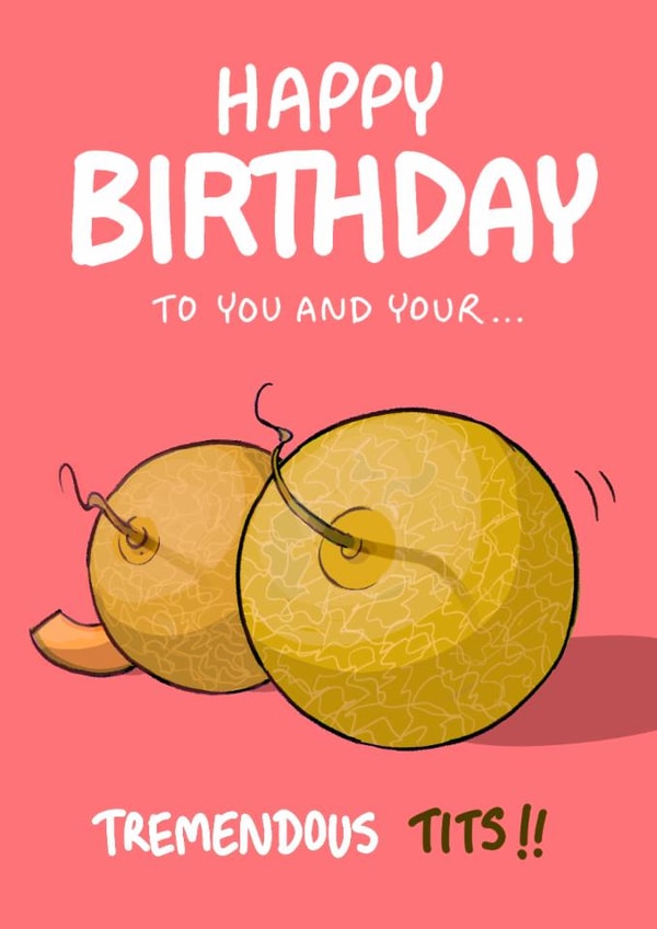 Funny Birthday Card - Tremendous Tits - Melons created by Bryony Jackson Walters