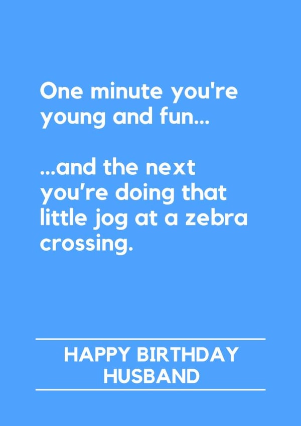 Funny Birthday Card - For Husband - Little Jog At A Zebra Crossing created by Lemonade Insight