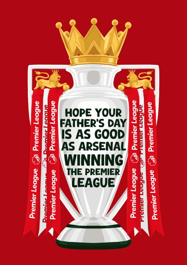 Arsenal Father’s Day Card - Premier League - Trophy created by Pink Peach Cards
