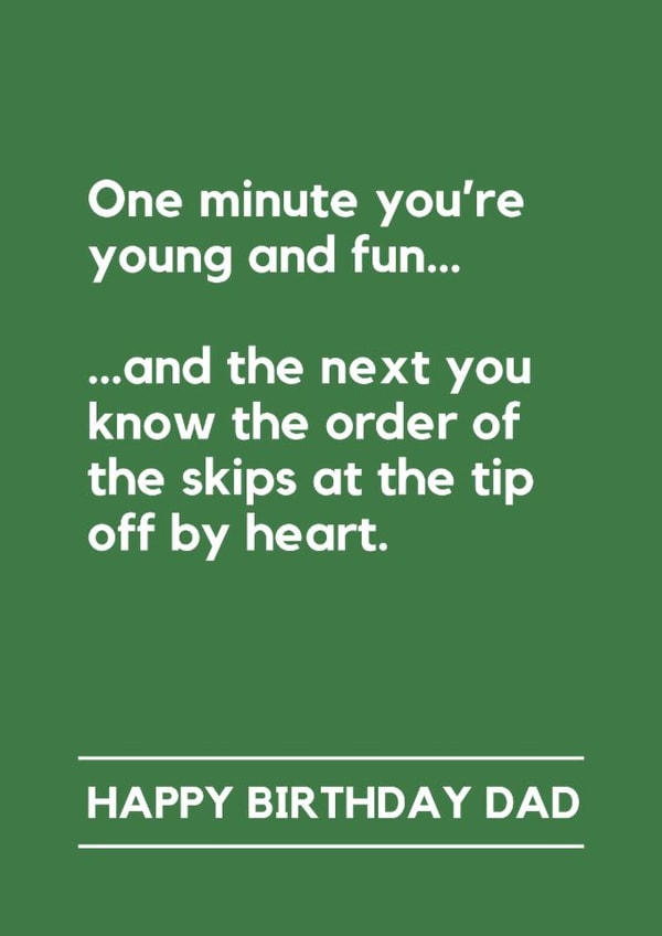 Funny Birthday Card - For Dad - Know The Order Of The Skips At The Tip created by Lemonade Insight