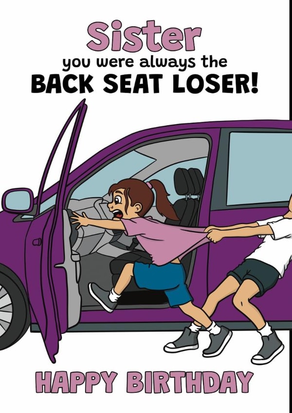 Funny Sister Birthday Card – Back Seat Loser Sibling Joke created by @Cupsie's Creations