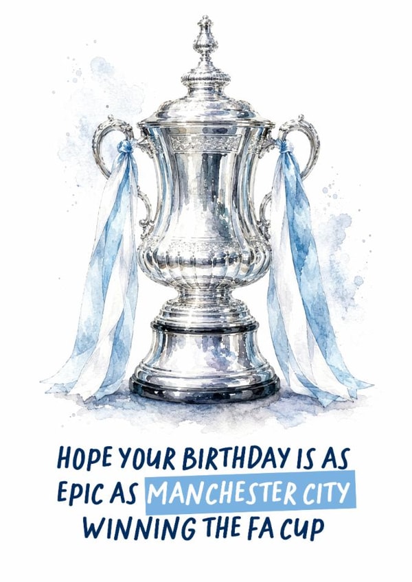 Classic Birthday Card - Manchester City - FA Cup created by Percy & Pearl