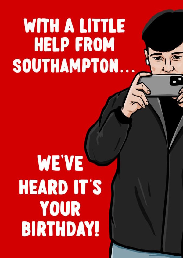 Funny Birthday Card - Southampton - Spygate - We've Heard It's Your Birthday! created by ZB CREATIVE