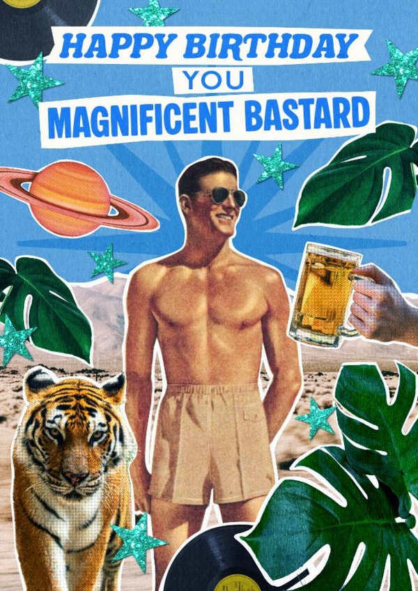 Arty Birthday Card - Magnificent Bastard - Retro Collage created by Violet and Alfie