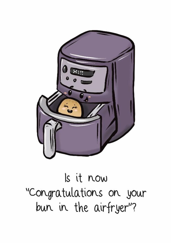 Funny New Baby Card - Bun In The Air Fryer created by The Taste Buds