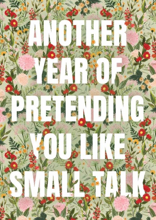 Funny Birthday Card - Pretending You Like Small Talk created by Making Meadows Ltd