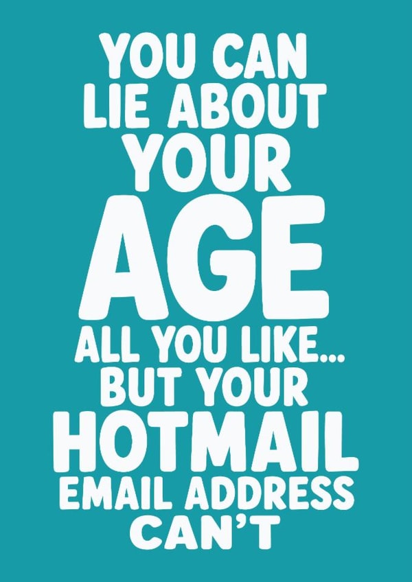 Funny Millenial Hotmail Email Address Humour Joke Birthday Card - For Her / Him created by Tiger Feet Creations