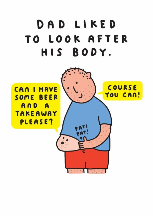 Funny Father's Day Card - Dad Liked To Look After His Body created by mungo and shoddy