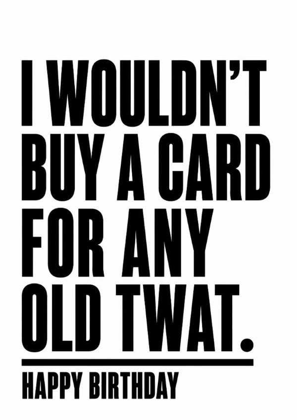 Funny Birthday Card - Any Old Twat created by Inappropriate Ink