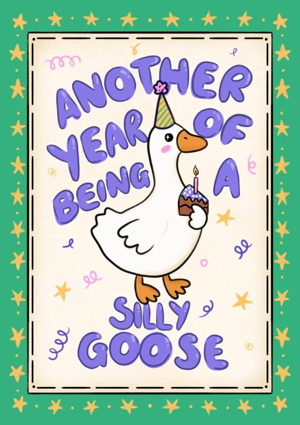 Cute Birthday Card - Another Year Of Being A Silly Goose created by Kamiya Chirodian