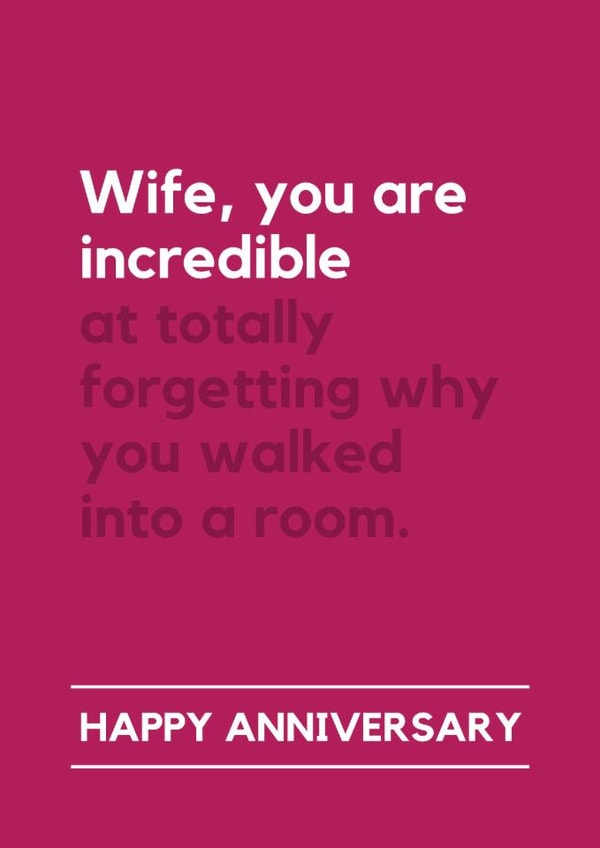 Funny Anniversary Card - For Wife - Forgetting Why You Walked Into A Room created by Lemonade Insight