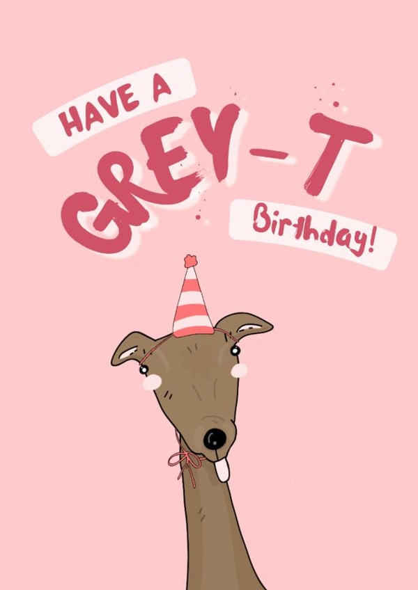 Funny Greyhound Birthday Card | Have a Grey-t Birthday | Dog Lover Card created by Brooke Davies