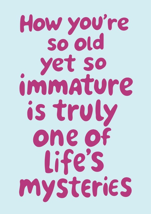 Funny Birthday Card - So Old Yet So Immature created by @Laura Lonsdale Designs