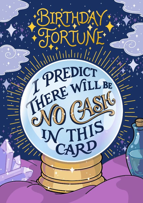 Funny Birthday Card For Her - Crystal Ball Fortune - No Cash in This Card created by Cheeky Legends