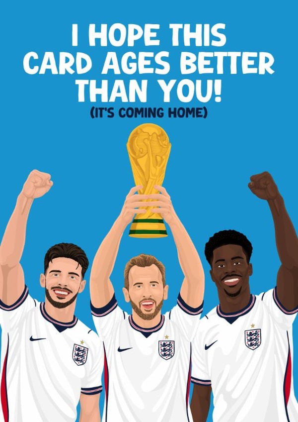 Funny Birthday Card - It's Coming Home - England World Cup - Hope This Card Ages Better Than You! created by Pink Peach Cards
