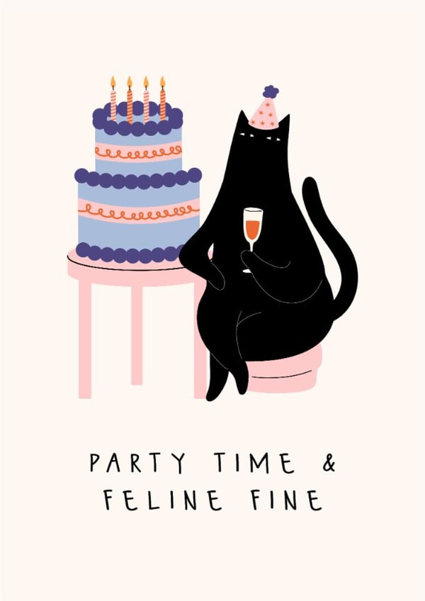 Funny Birthday Card - Party Time & Feline Fine - Cat created by Sad Girl Illustration