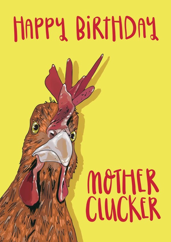 Funny Birthday Card - Chicken - Mother Clucker created by Lovely Paper Stuff ltd