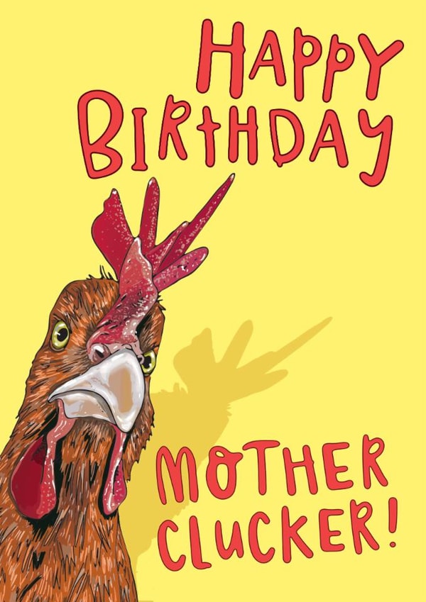 Funny Birthday Card - Chicken - Mother Clucker created by Lovely Paper Stuff ltd