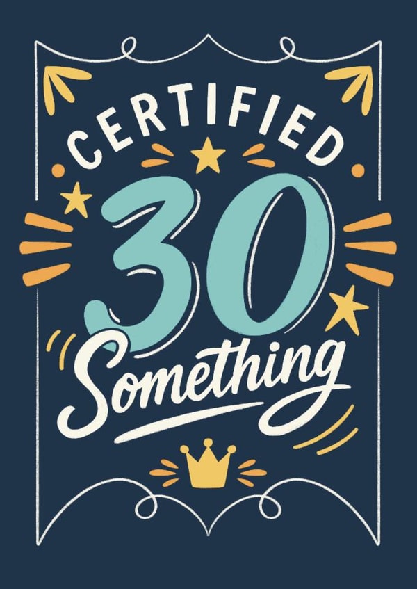 Funny Birthday Card - Certified Thirty Something created by Happy Introvert