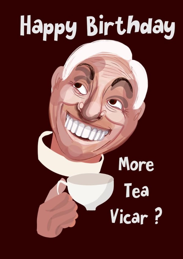 Funny Birthday Card - Dick Emery - More Tea, Vicar? created by Hinkypunk Illustration
