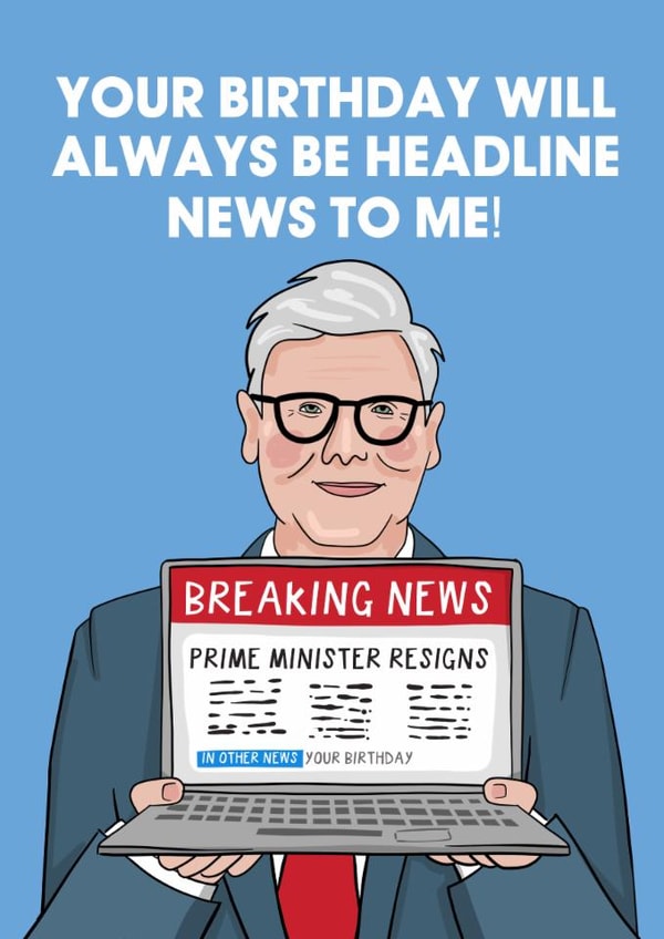 Funny Birthday Card - Headline News - Keir Starmer - Resignation created by Running with Scissors