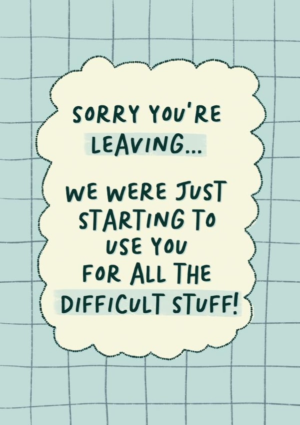 Funny Leaving Card - Difficult Stuff created by Sweetlove Press