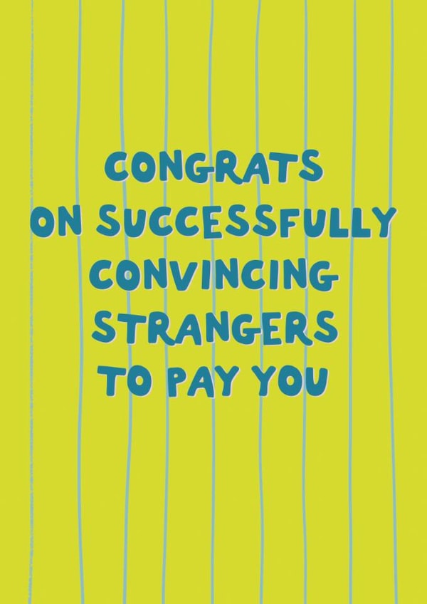 Funny New Job Card - Successfully Convincing Strangers - First Job created by Sweetlove Press