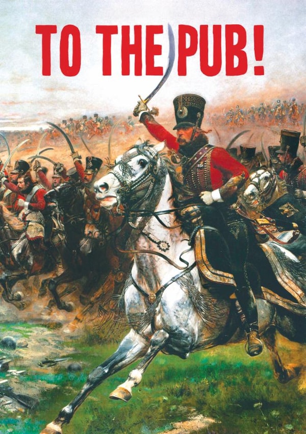 Funny Birthday Card - Battle Charge - To The Pub! created by Bewilderbeest