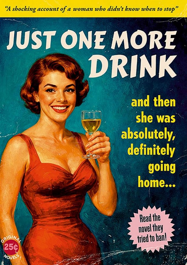 Funny Birthday Card - For Her - Just One More Drink created by Dean Morris Cards