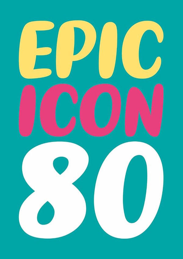 Classic 80th Birthday Card - Epic Icon 80 created by Dean Morris Cards