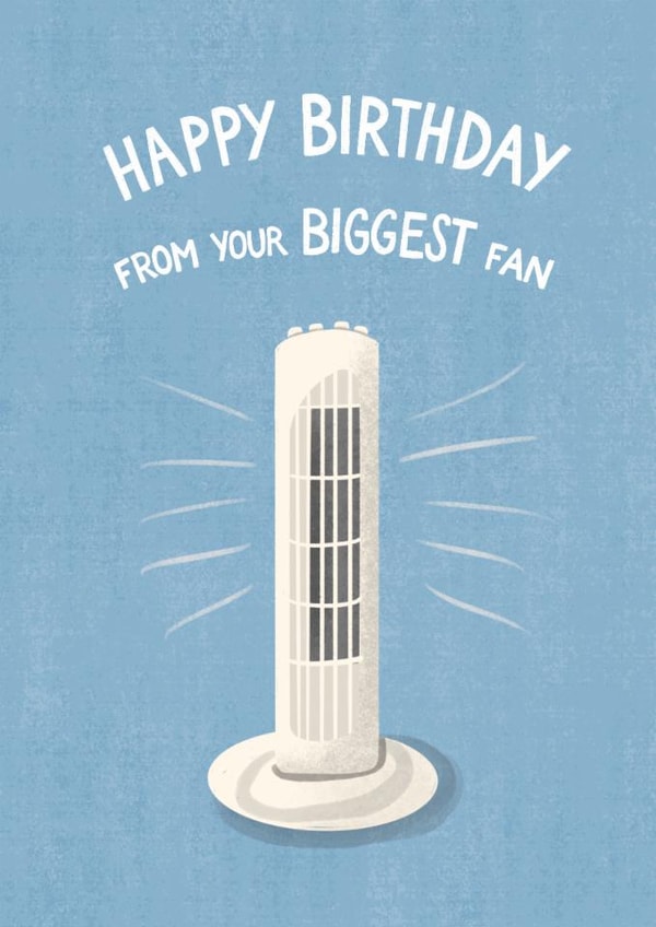 Funny Birthday Card - Biggest Fan - Heatwave created by Silky Rose Design