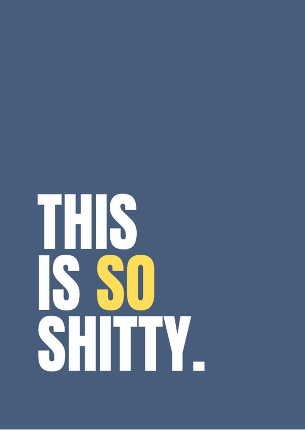 Classic Sympathy Card – This Is So Shitty created by Jess Walker