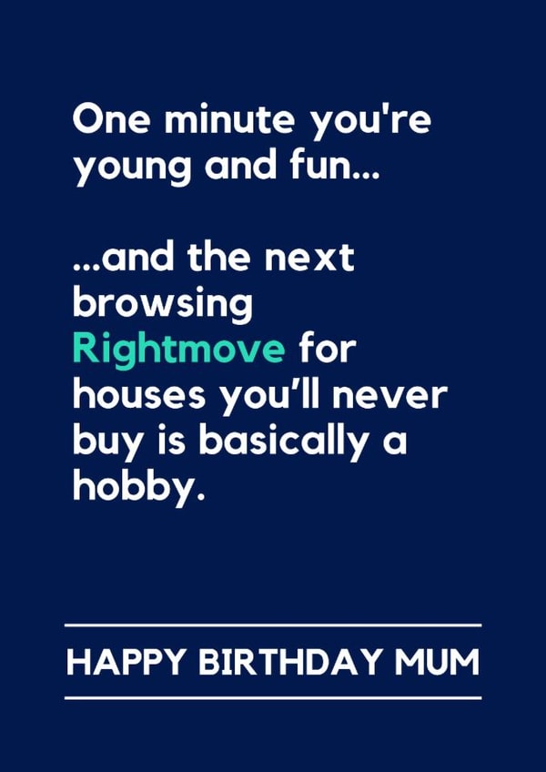 Funny Birthday Card - For Mum - Browsing Rightmove created by Lemonade Insight
