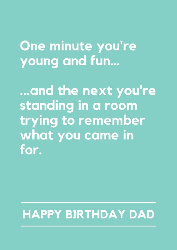 Funny Birthday Card - For Dad - Forgot Why You Came In created by Lemonade Insight